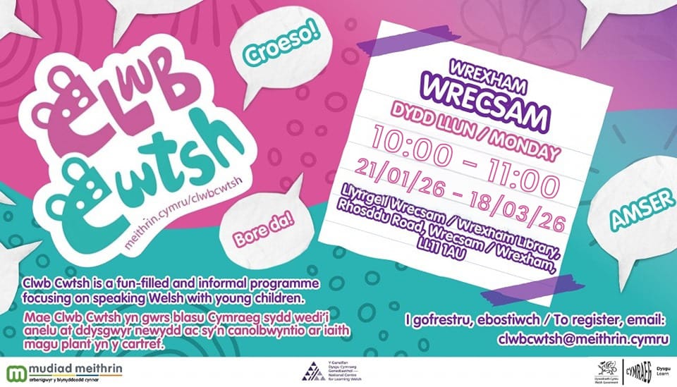 Colourful bilingual poster for Clwb Cwtsh, a Welsh-language speaking group for young children, showing session details for Wrexham Library on Mondays from 10:00–11:00, running from 21 January to 18 March 2026, with registration details and friendly Welsh phrases in speech bubbles.