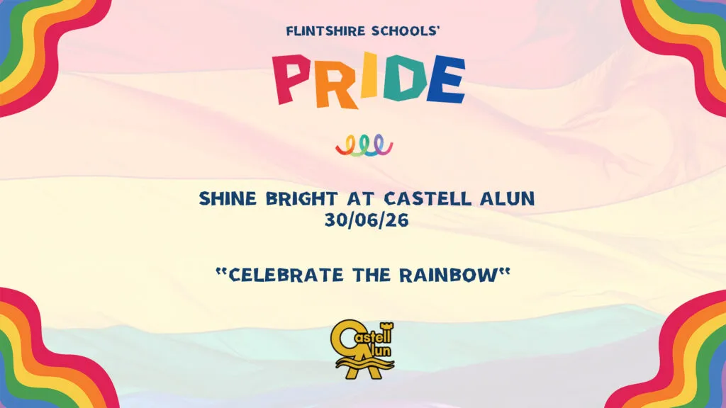 Landscape promotional image for Flintshire Schools’ Pride event, with rainbow corner borders, a soft rainbow flag background, colourful Pride lettering, and the Castell Alun logo. Text reads: “Shine Bright at Castell Alun, 30/06/26” and “Celebrate the Rainbow”.